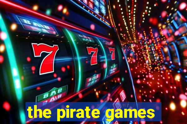 the pirate games